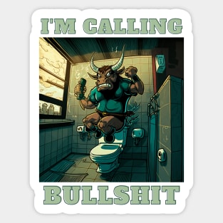 Im Calling Bullshit, Enraged Bull Sticker